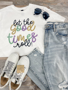 Let the Good Times Roll Tee